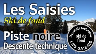 Les Saisies  Ski de fond  Piste noire quotDescente techniquequot 4K [upl. by Eahsal393]