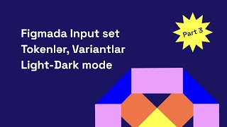 Part 3  Figmada Input set Variablelar Tokenlər Variantlar Light və Dark mode yaratmaq [upl. by Sothena119]