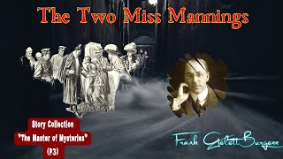 The Two Miss Mannings by Frank Gelett Burgess 🎧 Audiobook Detective Story [upl. by Enaitsirhc]