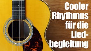 Gitarre begleiten lernen Rhythmus für Fortgeschrittene [upl. by Lipps]