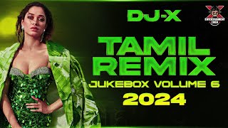 DJX Tamil Remix 2024 Hits  JUKEBOX VOLUME 6  Nonstop Trending Dance Hits [upl. by Adalie]