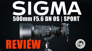 SIGMA 500mm F56 DG DN OS  SPORT Review  The Tele Weve All Wanted [upl. by Sucrad]