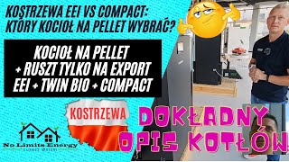 Porównanie kotłów na pellet🥳 Kostrzewa EEI Pellets vs Compact vs Twin Bio Luxury 🤔 Który wybrać [upl. by Maharva805]