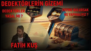 DEDEKTÖRLERİN GİZEMLİ DÜNYASI FATİH KUŞ [upl. by Akinam]