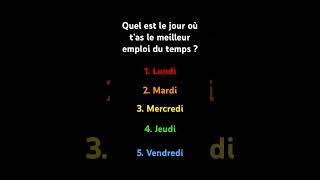 Quel est le jour où t’as le meilleur emploi du temps [upl. by Jarrod]