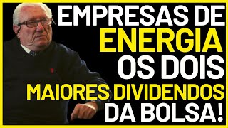 OS DOIS MAIORES DIVIDENDOS DA BOLSA DE EMPRESAS DE ENERGIA [upl. by Stutsman]