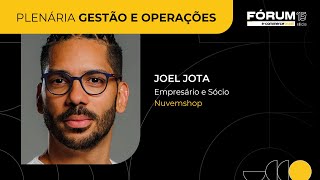 Fórum 15  Gestão e Operações Liderança e alta performance na carreira e nos negócios Joel Jota [upl. by Adnilec768]