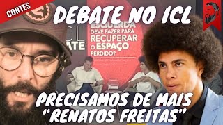 DEBATE NO ICL  PRECISAMOS DE MAIS quotRENATOS FREITASquot [upl. by Adnowal]