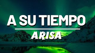 𝐀 𝐒𝐔 𝐓𝐈𝐄𝐌𝐏𝐎★Arisa★Letra Lyrics★ EN DIOS Hay que ESPERAR su Tiempo en lo Que QUIERES VER [upl. by Marybeth]