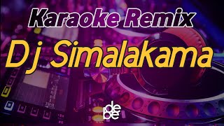 Karaoke Dj Remix Simalakama Full Bas Mantap Terbaru [upl. by Lahcsap]