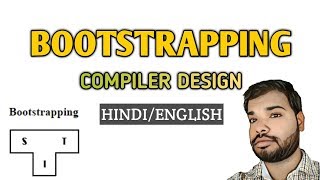 Bootstrapping in Compiler Design  HINDI very easy [upl. by Jay912]