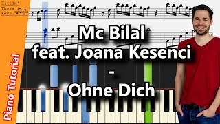 Mc Bilal  Ohne Dich feat Joana Kesenci  Piano Tutorial  German [upl. by Gilus]