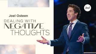 Dealing With Negative Thoughts  Joel Osteen [upl. by Yllatan]