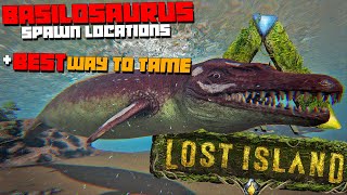 ARK Lost Island  Common BASILOSAURUS Spawn Locations amp THE BEST Way To Tame Them [upl. by Nawaj372]