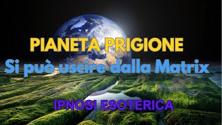 135INDAGINE Pianeta Prigione Uscire dalla Matrix [upl. by Inge]