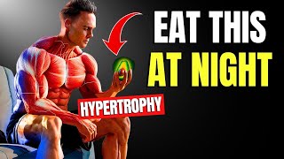 8 Foods to Eat at NIGHT to Build Muscle  Protein  HYPERTROPHIED BODY [upl. by Neillij]