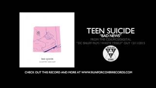 teen suicide  quotbad newsquot Official Audio [upl. by Aciemaj]