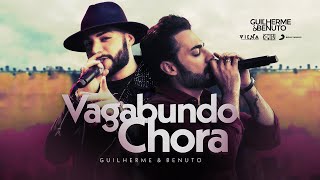 Guilherme e Benuto  Vagabundo Chora  Vídeo Oficial [upl. by Pavlov]