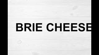 How To Pronounce Brie Cheese [upl. by Nyledaj836]