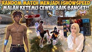 RANDOM MATCH NYAMAR JADI ISHOWSPEED MALAH HOKI KETEMU CEWE BAIK BANGET [upl. by Mlohsihc]