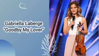 Gabriella Laberge  Goodby My Lover  Lyrics [upl. by Dub]