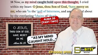 BOMBITES Episode 1111  Alma 36 part two“As my mind caught hold…” [upl. by Everara]