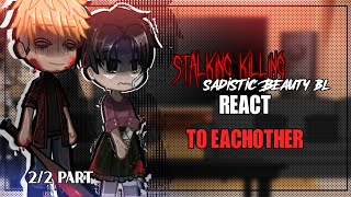 stalking killing amp sadistic Beauty 𝗥𝗘𝗔𝗖𝗧  part 22  stalking killing [upl. by Piegari540]