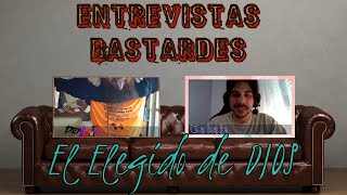 Sexta Entrevista Bastardes  Con Jabatz  El Elegido de Dios  Chester Muy Cómodo [upl. by Corbin]