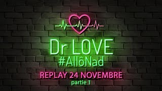 ☎️ Dr Love 💖 AllôNad replay 2411 partie 1 [upl. by Aneis]