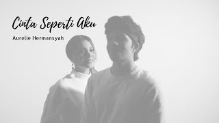 AURELIE HERMANSYAH  CINTA SEPERTI AKU Official Music Video [upl. by Lahpos]