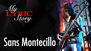 MyLyricStory  Sans Montecillo [upl. by Yesrej]