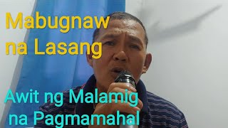 Mapangakit na Tinig Mabugnaw ang Lasang Singing Cover Kanta Time [upl. by Zulaledairam]