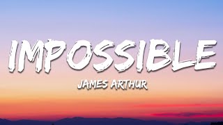 James Arthur  Impossible Lyrics [upl. by Mikes]