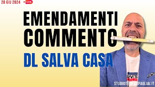 Emendamenti DL Salva Casa commento preliminare [upl. by Refinney]