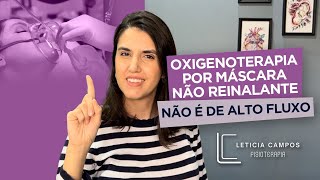 Oxigenoterapia por máscara não reinalante não é de alto fluxo [upl. by Marieann]