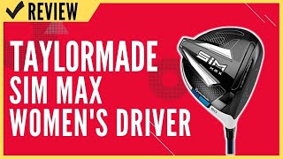 TaylorMade SIM MAX Womens Driver Aldila NV 45 Shaft Review [upl. by Bailie186]