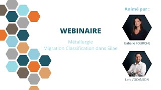 Webinaire nouvelle convention Métallurgie  Migration classification dans silae [upl. by Mayrim686]