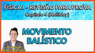 REVISÃO FÍSICA 1 Movimento Balístico Capítulo 4 Halliday [upl. by Dibbell717]