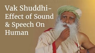 Vak Shuddhi The Effect of Sound amp Speech On the Human System  Sadhguru [upl. by Corinna]