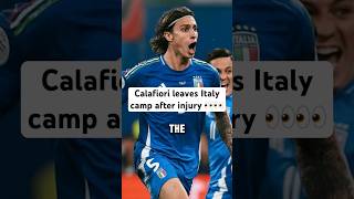 Riccardo Calafiori leaves Italy camp after injury 😱😱 riccardocalafiori calafiori arsenal [upl. by Sukul]