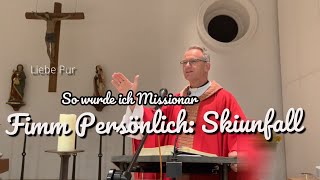 Fimm Persönlich Skiunfall  So wurde ich Missionar  Pfarrer Fimm [upl. by Matthiew]