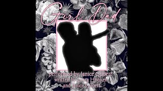 Girl Dad  Janice Gilbert Photo Video [upl. by Refinej]