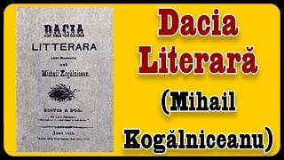 Dacia Literară Mihail Kogălniceanu [upl. by Aihsotal]