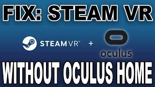 Run SteamVR Games Without Oculus Home Running NO LONGER WORKING AS OF MAY 2019 [upl. by Fransen]