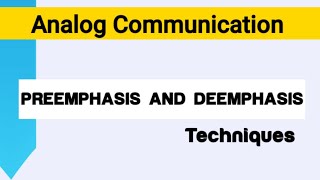 preemphasis and Deemphasis in Analog Communication Analog Communication [upl. by Solitta]