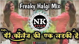 मेरे कॉलेज की एक लडकी है ∣ Mere College Ki Ek Ladki Hai ∣ Dj Amol VijayDada X Dj Yogesh Yp NK Style [upl. by Aerua559]