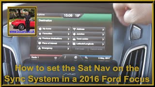 How to set the Sat Nav on the Sync System in a 2016 Ford Focus Zetec S 1 0 Ecoboost [upl. by Akinor]