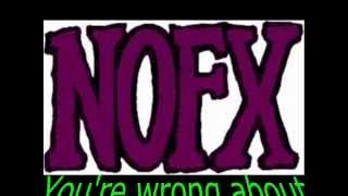 NOFX  Youre Wrong lyrics Theyve actually gotten worse Live [upl. by Belloir433]