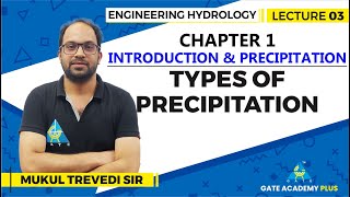 Lecture 03  Chapter 01  Type of Precipitation  Engineering Hydrology [upl. by Phil]