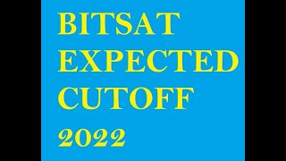 BITSAT Expected Cutoff 202215th August 2022 [upl. by Quintilla]